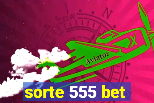 sorte 555 bet